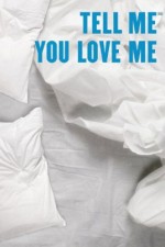 Watch Tell Me You Love Me Megashare9